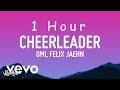 OMI - Cheerleader Felix Jaehn Remix (Lyrics) | 1 HOUR