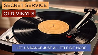Secret Service. Old Vinyl. Episode 5: Let Us Dance Just A Little Bit More