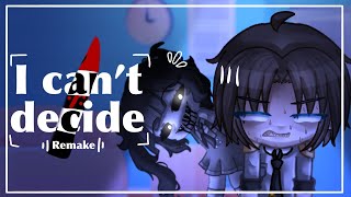 “I can’t decide” (remake) || FNAF gacha || FT. Cassidy and William Afton