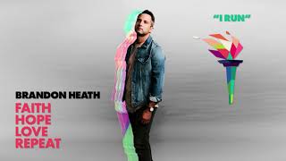 Watch Brandon Heath I Run video