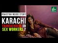 Transgenders or Sex Workers? | Karachi Dark Stories .