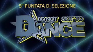 Do Not "Got to Dance"- 5°Puntata Selezione - by Dj Spyne & Pippo Palmieri.