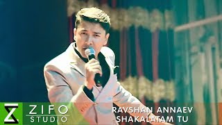 Равшан Аннаев - Шакалатам Ту Ravshan Annaev - Shakalatam Tu 2018