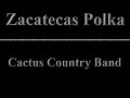 Zacatecas Polka _ Cactus Country Band