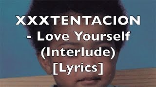 Watch Xxxtentacion Love Yourself interlude video