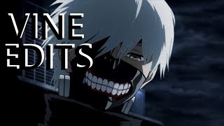 Tokyo Ghoul Vine Edits comp.