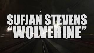 Watch Sufjan Stevens Wolverine video