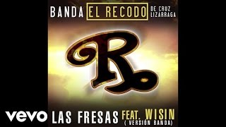 Video Las Fresas ft. Wisin Banda El Recodo