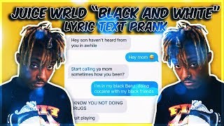 JUICE WRLD "BLACK AND WHITE" LYRIC TEXT PRANK ON MOM GONE WRONG!!!