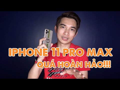 iPhone 11 Pro Max khiến mình không còn lý do để chê!!!