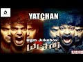 Yatchan Movie Full Bgm Jukebox Collection Tamil