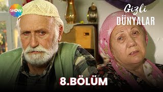 Gizli Dünyalar 8. Bölüm Full Hd