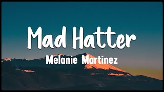 Mad Hatter - Melanie Martinez [Vietsub + Lyrics]