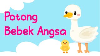 Potong Bebek Angsa - Lagu Anak Indonesia Populer