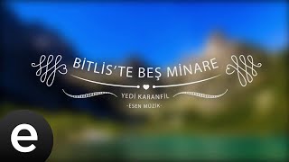 Bitlis’te Beş Minare - Yedi Karanfil (Seven Cloves) -  Audio