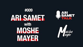 Moishe Mayer - Wine Cave. Ari Samet Talk #009