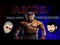 A tribute to Thala Ajith- AK25