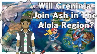 Pokemon Anime Discussion | Will Greninja Join Ash in the Alola Region?