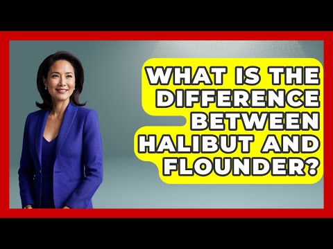 What Is The Difference Between Halibut And Flounder? - The Marine Life Explorer