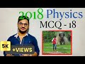 2018 Physics MCQ  18  | By Sandun K. Dissanayaka | Channel A+