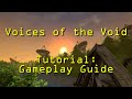 Voices of the Void - Tutorial | Gameplay Guide