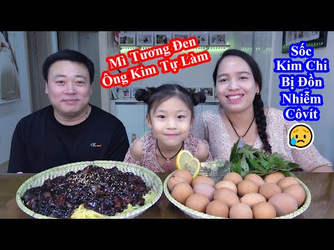 Ông Kim Tự Làm Mì Tương Đen Cực Ngon Trứng Gà Lộn || Sốc. Kim Chi Bị Đồn Nhiễm Côvít