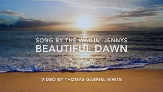 Watch Wailin Jennys Beautiful Dawn video