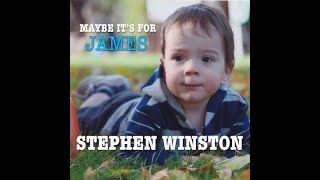 Stephen Winston "Maybe It's For James" Music Video