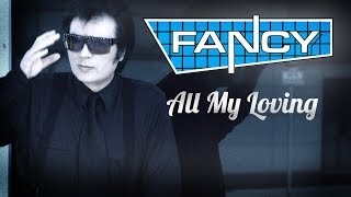 Watch Fancy All My Loving video