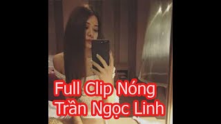 Lộ Clip Hot Girl Trần Ngọc Linh
