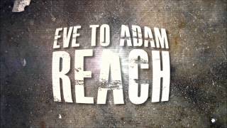 Watch Eve To Adam Reach video