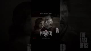 The Last of Us OST (All Gone) - The Punisher OST (Frank’s Choice) Mashup