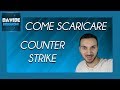 Come Scaricare Counter Strike Global Offensive ITA Multiplayer | Davide Brugnoni