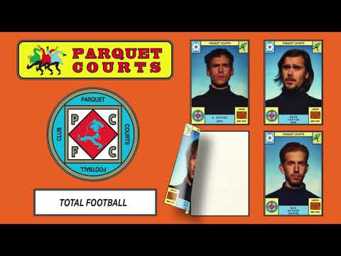 Parquet Courts - Total Football