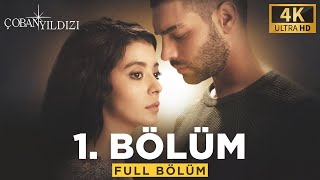 Çoban Yıldızı - 1.Bölüm Tek Parça 4K Çözünürlük
