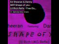 Ed Sheeran Shape of you (LIL RICH ) UKG Refix Feat DANNY MRT