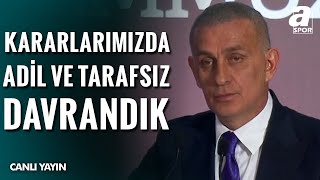 İbrahim Hacıosmanoğlu En Temel Hedefimiz, Adil Bir Rekabet Ortamı İnşa Etmek A Spor