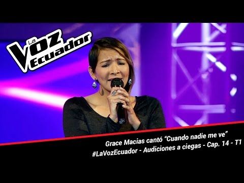 Grace Macias cantó “Cuando nadie me ve” - La Voz Ecuador - Audiciones a ciegas - Cap. 14 - T1