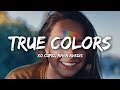 XO Cupid - True Colors (Lyrics) ft. Maya Avedis