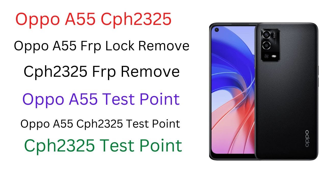 Oppo A55 Cph2325 Frp Lock Remove Test Point| Cph2325 Frp Oppo A55 Cph2325 Frp Lock Remove Test Point| Cph2325 Frp