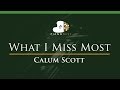 Calum Scott - What I Miss Most - LOWER Key (Piano Karaoke / Sing Along)