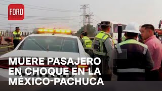 Choca Unidad De Transporte Público En La México-Pachuca, Muere Un Pasajero - Las Noticias