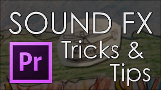 Sound Fx Tricks And Tips Adobe Premiere Tutorial Sound Fx Tricks And Tips Adobe Premiere Tutorial