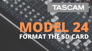 TASCAM Model 24 | Format the SD Card