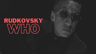 Rudkovsky - Who