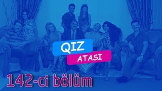 Qız Atası 142-Ci Bölüm