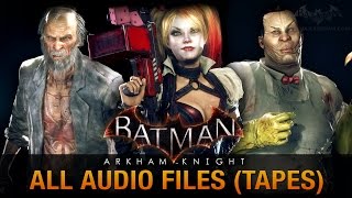 Batman Arkham Knight - All Audio Files Tapes