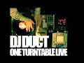 DJ DUCT OneTurntable Live