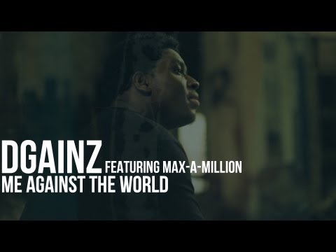 DGainz Ft. Max-A-Million - Me Against The World [Distinguished Gorillaz Submitted]
