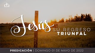 Jesús, Su Regreso Triunfal - Servicio Dominical IBN